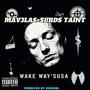 WAKE WAYSUSA (feat. Surds Taint ) [Explicit]