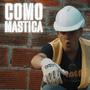 COMO MASTICA (Explicit)