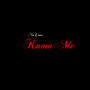 Know Me (Explicit)