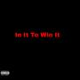 In It To Win It (feat. Taciturn Intrepid & Bra Musa D'MusiQ) [Explicit]