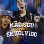 Não sou envolvido (Explicit)