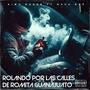 Rolando Por Las Calles De Romita Guanajuato (feat. Nava Rap) [Explicit]