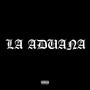 La Aduana (Explicit)