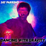 Dancing with Gravity (Deluxe Edition)