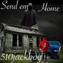 Send em home (Explicit)