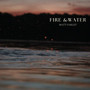 Fire & Water