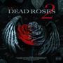 Dead Roses 2 (Explicit)