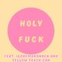 HOLY **** (feat. ILOVEMAKONNEN & Yellow Trash Can) [Explicit]