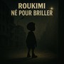 Né POUR BRILLER