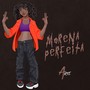 Morena Perfeita (Explicit)