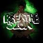 Breathe Slow (Explicit)