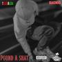 Pound A Shat (Explicit)