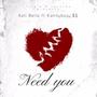 Need You (feat. Xannyboyy.$$) [Explicit]