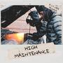 HIGH MAINTENANCE (Explicit)