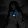 Stupid (Explicit)