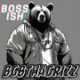 Boss Ish (Explicit)