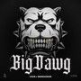 Big Dawg (Explicit)