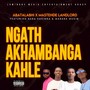 Ngath Akhambanga Kahle (feat. Mababa Musiq & Baba KaSimba) [Explicit]