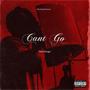 Can't Go (Explicit)