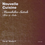 Nouvelle Cuisine live at 