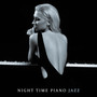 Night Time Piano Jazz – Relaxation: Sleep & Dream, Soothing Music, Delicate Piano Notes