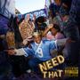 NEED THAT (Explicit)