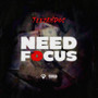 Need Focus (Explicit)