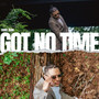 Got No Time (Explicit)