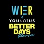 Better Days (YouNotUs Remix)