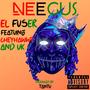 NEEGUS (feat. Chey Hawwt & UK THE JOKER) [Explicit]