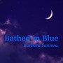 Bathed in Blue