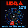 Libra 2015: Music of the Zodiac Featuring Astrology Songs for Meditation and Visualization for Your Horoscope Sign