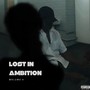 Lost In Ambition (Explicit)