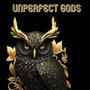 Unperfect Gods (feat. Mozenraff) [Explicit]