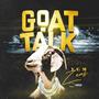 GOAT TALK (Explicit)