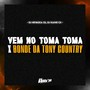 Vem no Toma Toma x Bonde da Tony Country (Explicit)