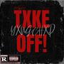 TXKE OFF! (feat. YXNGCHXP & prodbytagx) [Explicit]