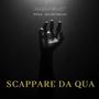 Scappare da qua (Explicit)