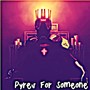 Pyres For Someone