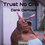 Trust No One (Explicit)