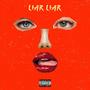 Liar Liar (Explicit)