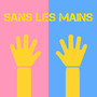 Sans les mains