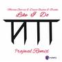 Like I Do (Prajwal Remix)