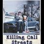 Killing Cali Streets (Explicit)