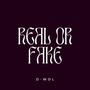 Real Or Fake? (Explicit)