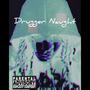 Drugger Naught (Explicit)