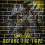 Before The Tape (Explicit)