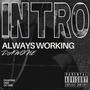 Intro (Always Working) [Explicit]