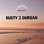 Rusty 2 Durban