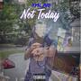 Not Today (Explicit)